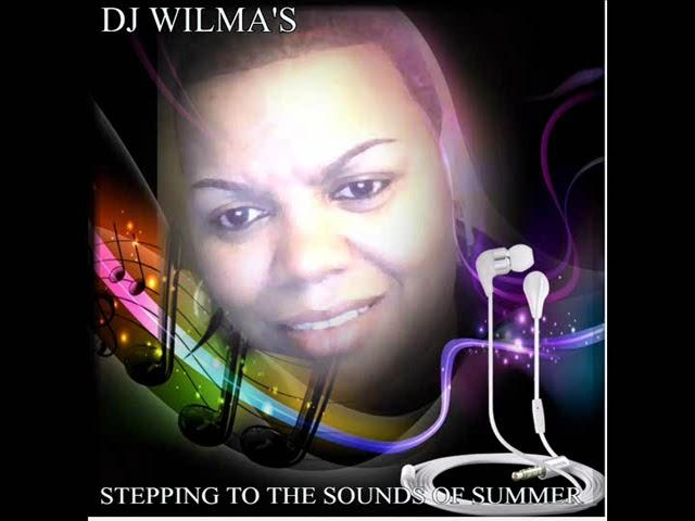 DJ WILMA'S STEPPING TO THE SOUNDS OF SUMMER