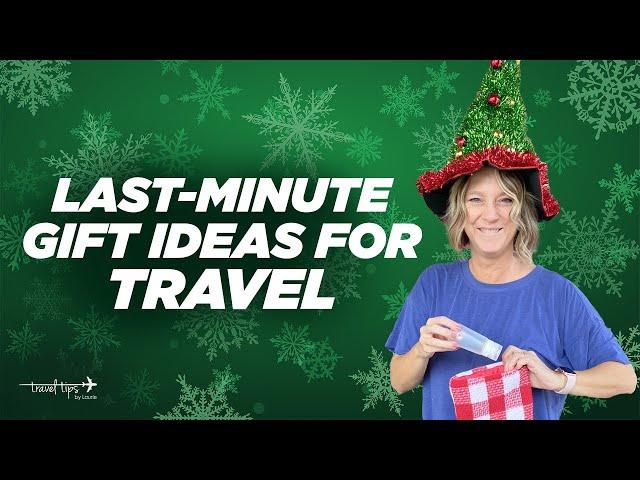 Last-Minute Gift Ideas: TRAVEL