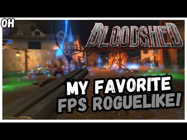 My FAVORITE FPS Roguelike! Bloodshed!