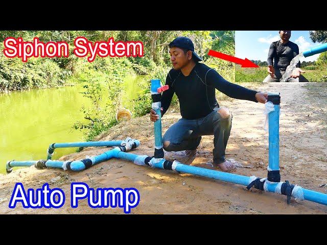 Auto Water - Siphon System!! How to install Siphon System suck water from Big River for Big Farms.