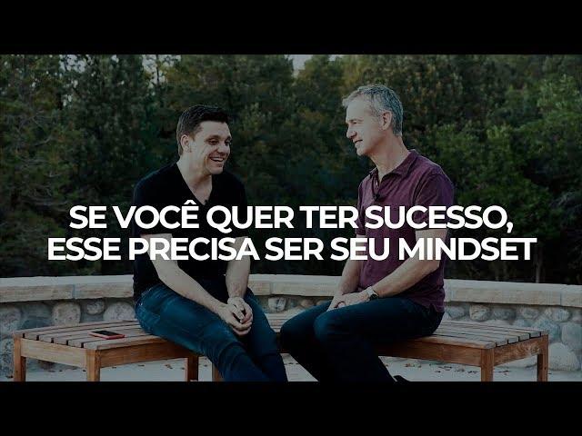 SE VOCÊ QUER TER SUCESSO, ESSE PRECISA SER SEU MINDSET | ERICO ROCHA