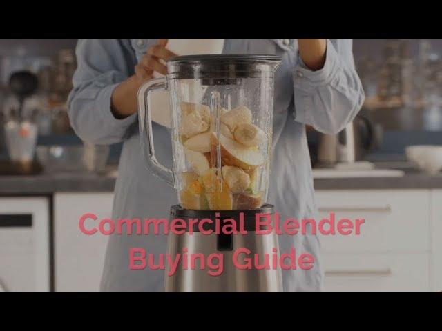 Commercial Blender Buying Guide