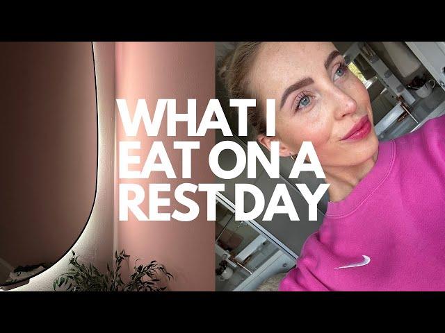 WHAT I EAT ON A *rest day*