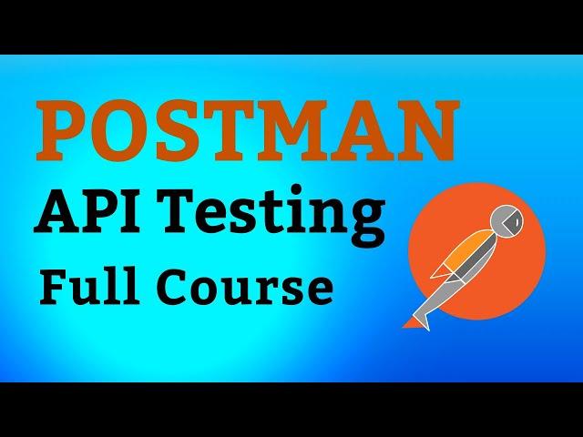 API Testing Postman Tutorial Full Course 2024