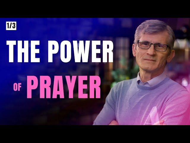 "The Power of Prayer" 1/3 | Pavel Goia