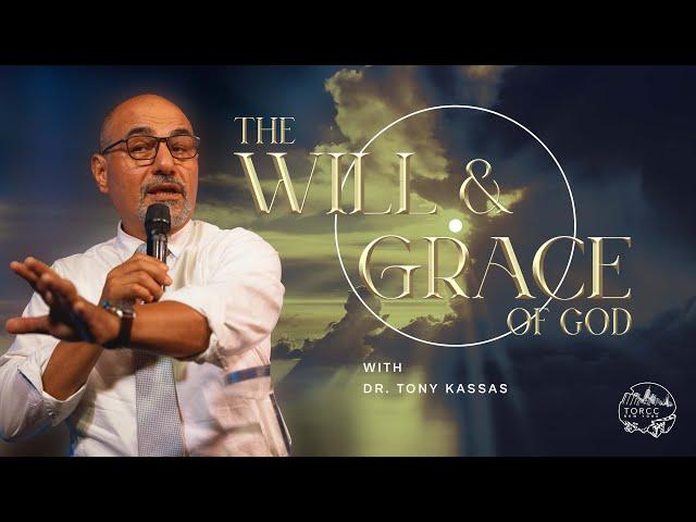 TORCC NY - "The Will & Grace of God" - Sunday PM | Dr. Tony Kassas