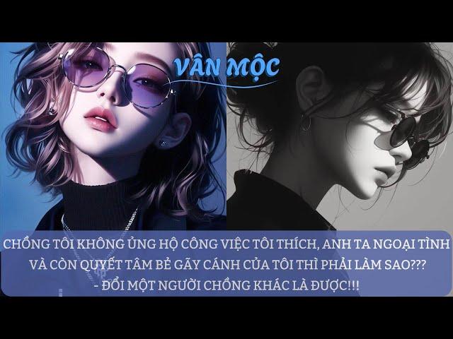 VUI LÒNG LY HÔN ĐI, CẢM ƠN [Vân Mộc Audio Truyện]