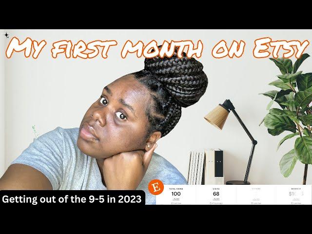 MY FIRST MONTH ON ETSY SELLING DIGITAL PRODUCTS| REALISTIC RESULTS FOR BEGINNERS ON ETSY