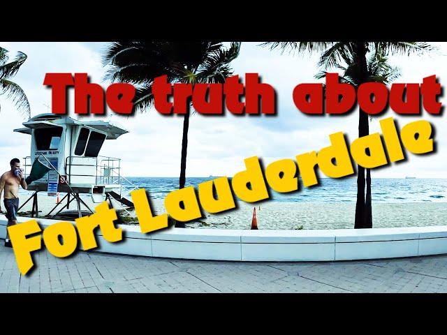   The Truth About Living In: Fort Lauderdale #FLORIDA  NOT BY SOME REALTOR!!! REAL DEAL