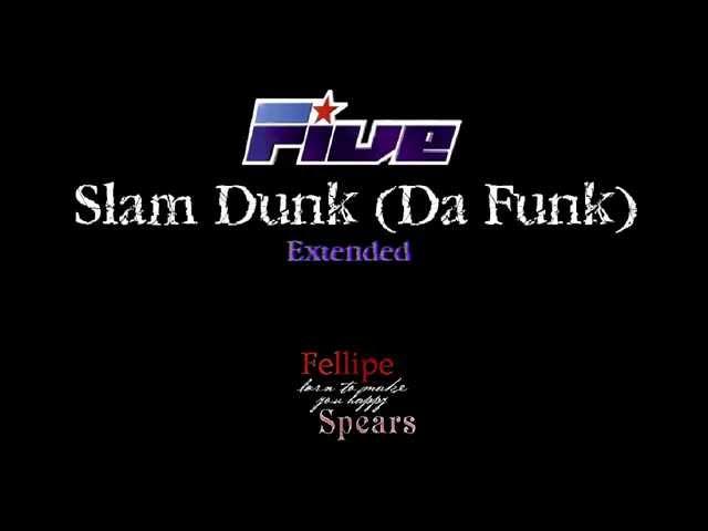 5ive - Slam Dunk (Da Funk) * Extended Rare Version HD