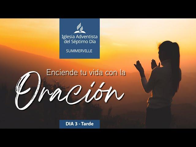 9-Marzo-2024 - Tarde / "Enciende tu vida con la oración"