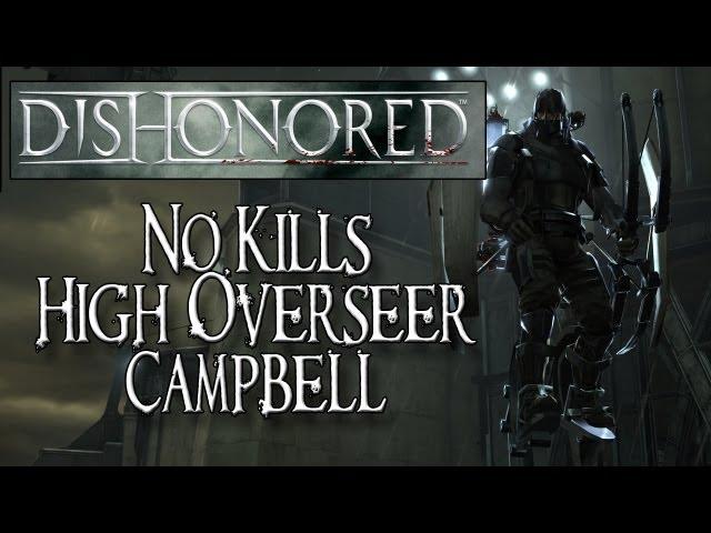 Dishonored - No Kills Stealth Walkthrough PT. 1 - High Overseer Campbell