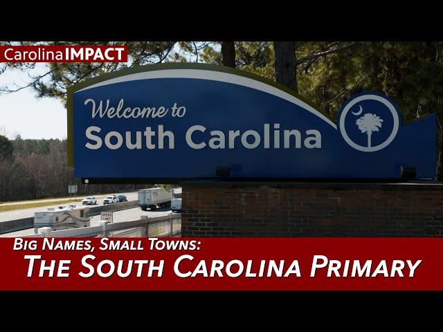 Big Names, Small Towns: The South Carolina Primary | Carolina Impact