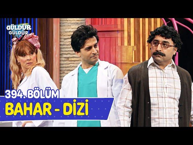 Bahar / Dizi - 394. Bölüm (Güldür Güldür Show)