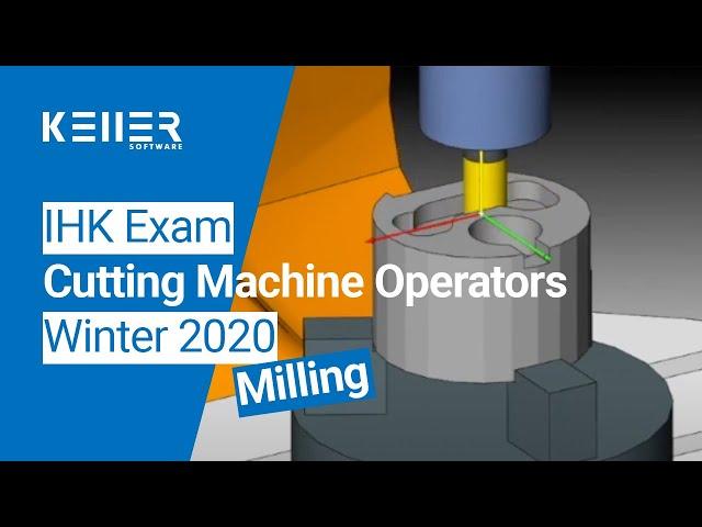 Simulation of IHK Exam Winter 2020 (conducted in Germany) for Cutting Machine Operators in Milling