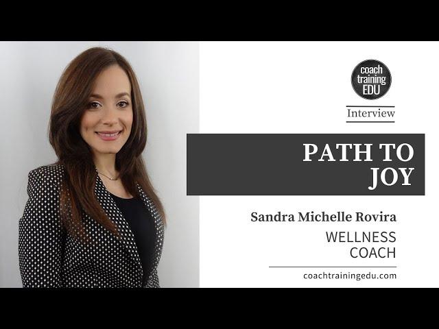 Coaching to Flourish | Path to Joy with Sandra Michelle Rovira