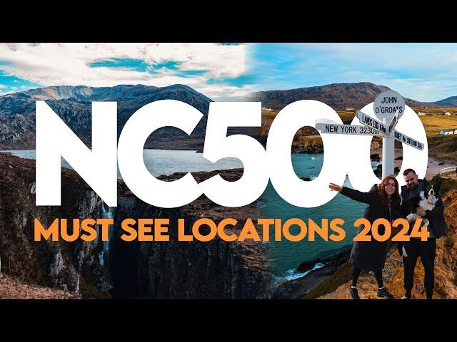 NC500 Top 10 Must See Locations in 2024!