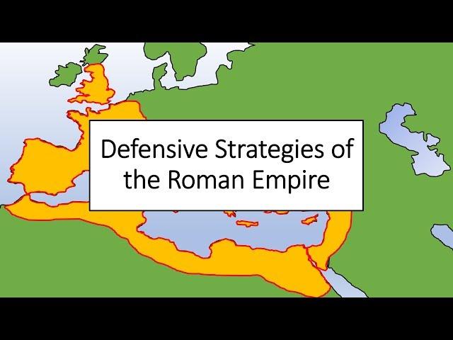 Defensive Strategies of the Roman Empire