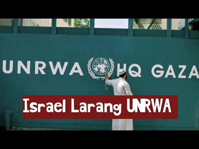 Israel Larang UNRWA & Pengakuan Staf UNRWA