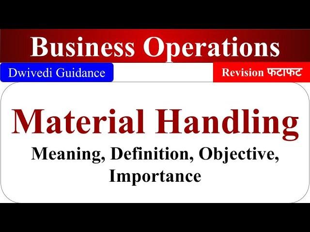 Material Handling, material handling objective, material handling importance, Business Operations