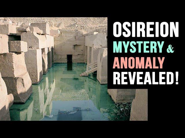 Osireion Mystery & Anomaly Revealed through Rarely Known Features