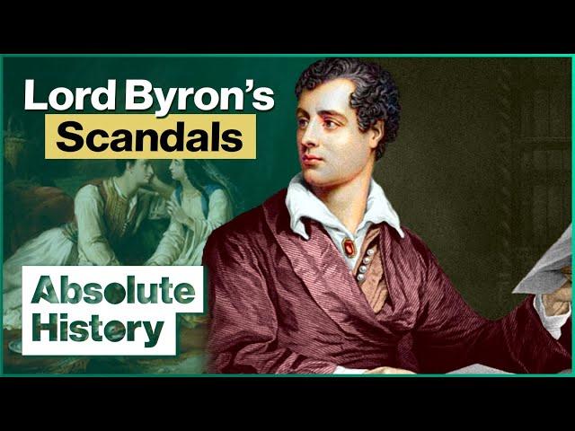 The World's First Sex Symbol | The Scandalous Adventures Of Lord Byron | Absolute History