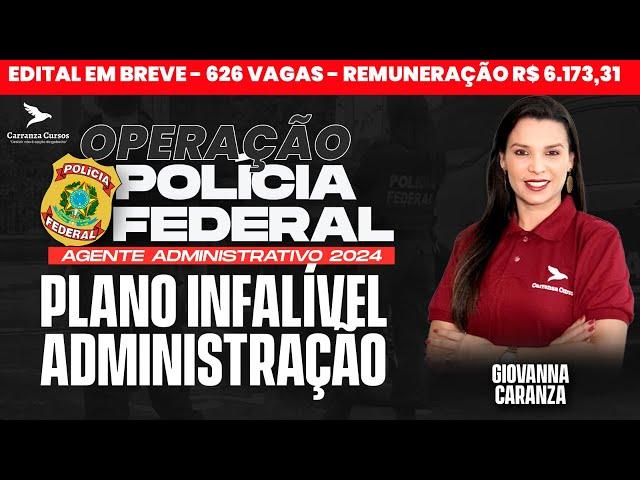 PF - Plano Infalível Administração - AGENTE ADMINISTRATIVO 2024 - Prof. Giovanna Carranza