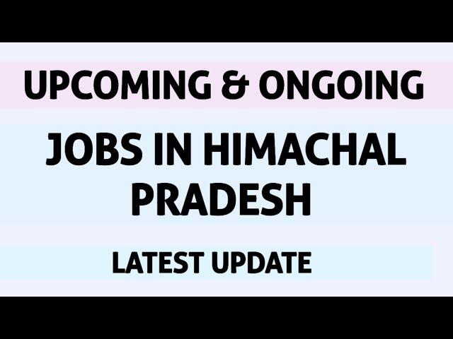 HP UPCOMING AND ONGOING JOBS UPDATE