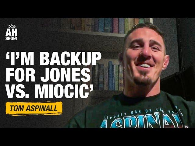 Tom Aspinall officially the backup for Jones vs Miocic | The Ariel Helwani Show