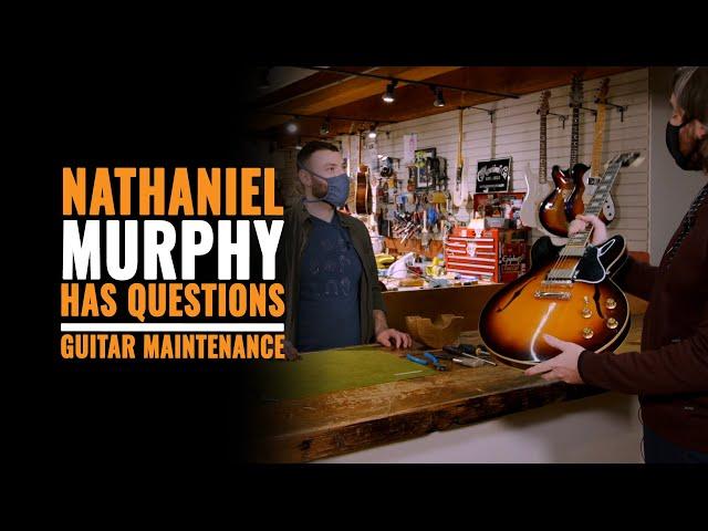 Nathaniel Murphy Has Questions: Guitar Maintenance