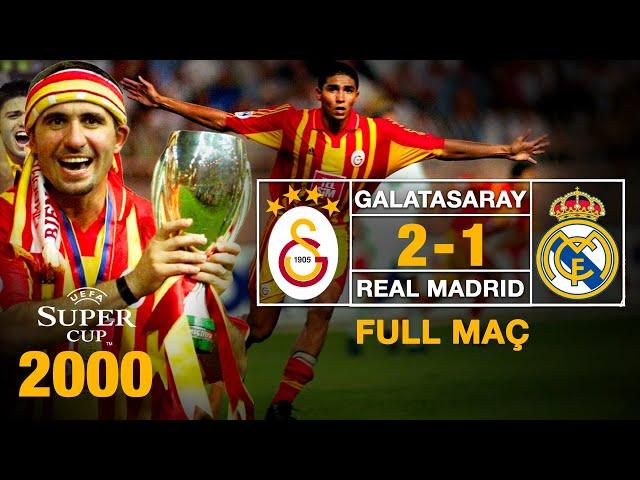 Galatasaray 2-1 Real Madrid | 25.08.2000 | UEFA Süper Kupa Finali (Maçın Tamamı)