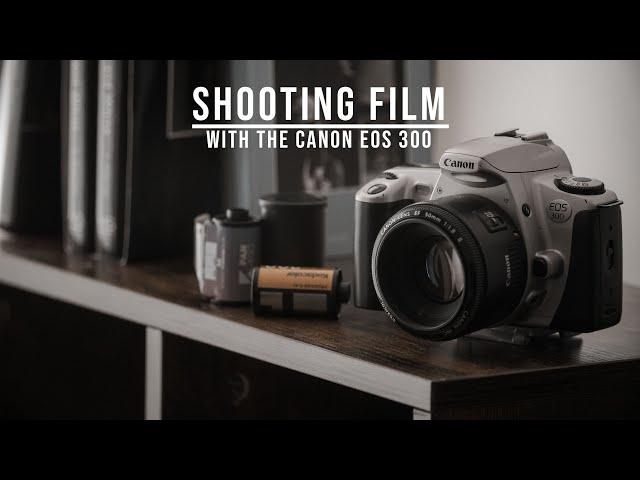 Shooting Film with the Canon EOS 300 (Canon EOS 300 Review)