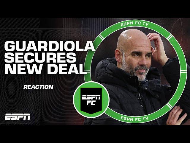 Pep Guardiola agrees to NEW DEAL with Man City  'Changes the immediate outlook' - Hislop | ESPN FC