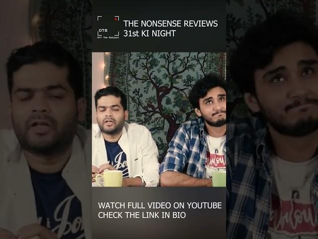 The NONSENSE REVIEWS| 31st KI NIGHT| Alaukik Narain| Ujjaval Kunwar