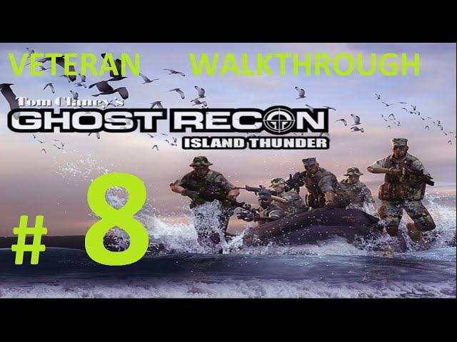 Tom Clancy's Ghost Recon 1 - Island Thunder: Mission 8 - ''CO8 Righteous Archer''