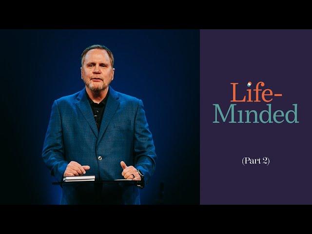 Life-Minded Part 2 | Brady Boyd | New Life Church