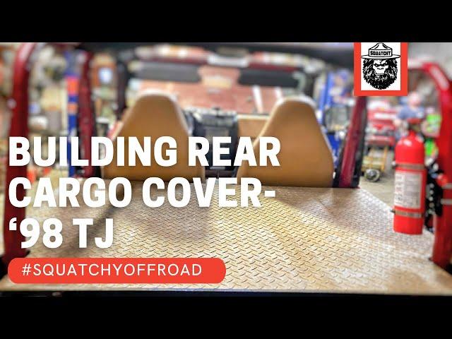 Building Rear Cargo Cover for ‘98 TJ