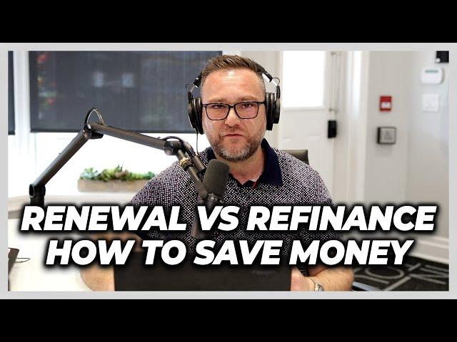 Mortgage Renewal vs Refinance, How To Save Money - Finance Fridays