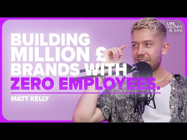 Zero to 7 Figures 3x Times Over & Lessons Learned - Matt Kelly | Life Money & Love Pod *BONUS EP*
