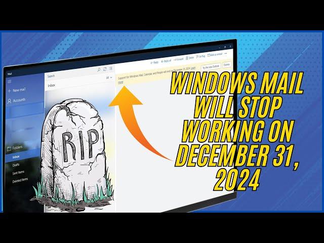 Windows Mail Will STOP Working on December 31, 2024