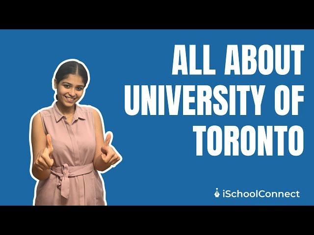 University of Toronto | Ranks, Tuition fees, Campus life | iSchoolConnect