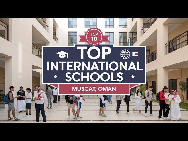 Best International Schools in Muscat | Education Excellence for Expats & Locals 2024