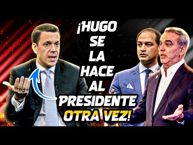 Muy Grave: ¡Hugo Beras Se La Hace De Nuevo Al Presidente Pero Esta Vez Luís No Lo Perdonará!