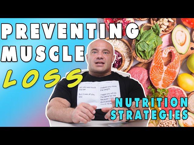 Preventing Muscle Loss On A Cut - Nutrition Strategies