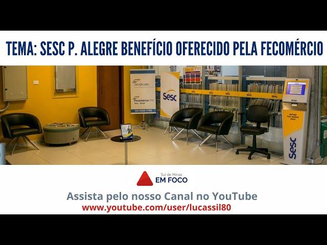 SESC P. Alegre benefício da Fecomércio | Programa Sul de Minas em Foco - Parte 2 | (29.11.24)
