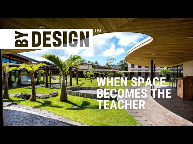 Architecture as teacher | The 'Iolani School design and play-based learning