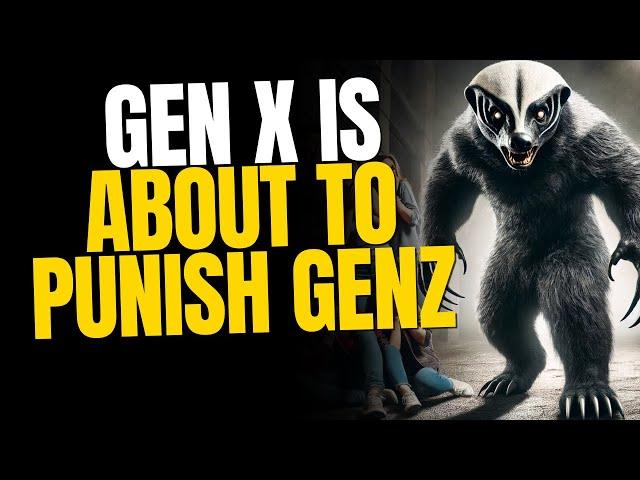Gen X Is About To Punish Gen Z