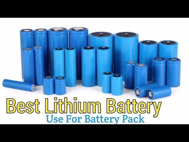 Best Quality Lithium ion Battery use for Battery Pack\Best lithium ion battery