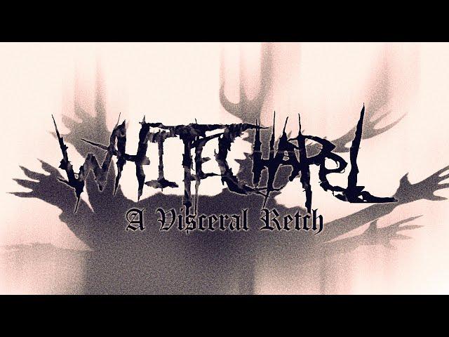 Whitechapel - A Visceral Retch (Official Video)