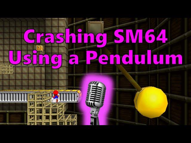 How to Crash SM64 Using a Pendulum (Commentated)